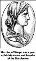 Marcião de Sínope, pai da heresia chamada Marcionismo Marcião de Sínope, pai da heresia chamada Marcionismo