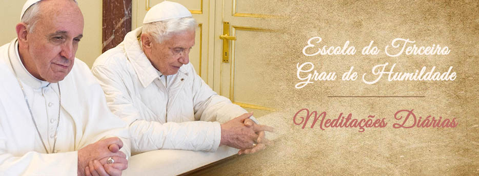 Meditação para a Quinta-feira da 3ª Semana depois da Epifania. Escola do Terceiro Grau de Humildade