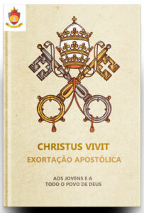 Exortação Apostólica Christus Vivit do Papa Francisco: Aos Jovens e a todo o Povo de Deus