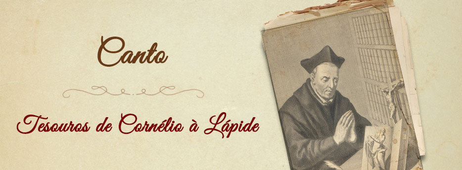 Canto, Tesouros de Cornélio à Lápide