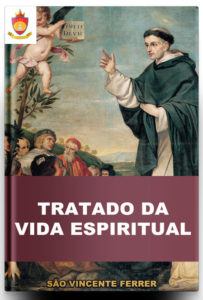 Livro Católico Online: Tratado da Vida Espiritual, por São Vincente Ferrer